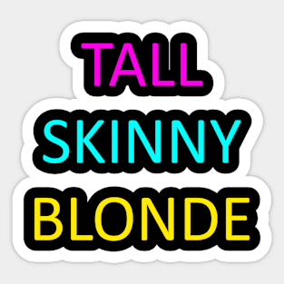 Tall Skinny Blonde Sticker